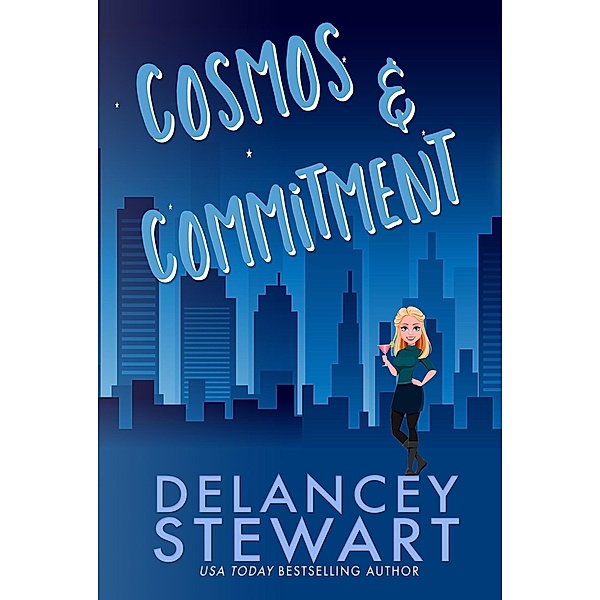 Cosmos and Commitment (Girlfriends of Gotham, #3) / Girlfriends of Gotham, Delancey Stewart