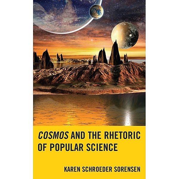 Cosmos and the Rhetoric of Popular Science, Karen Schroeder Sorensen
