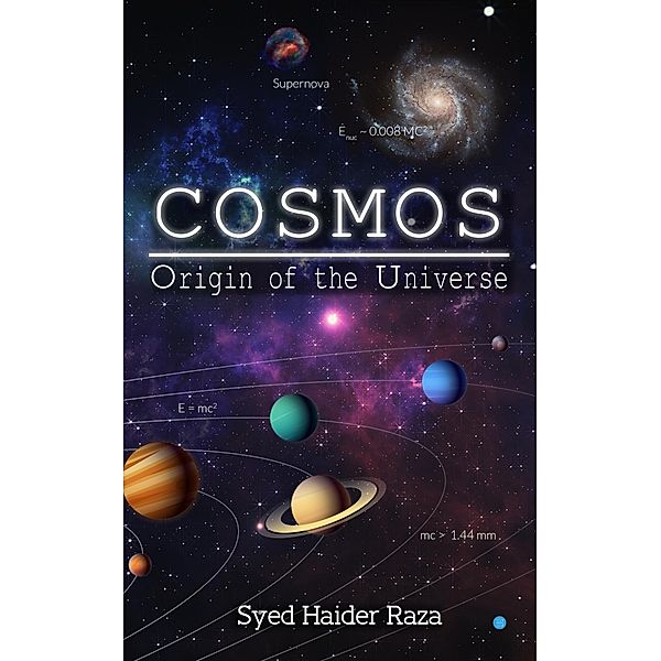COSMOS -Origin of the Universe, Syed Haider Raza
