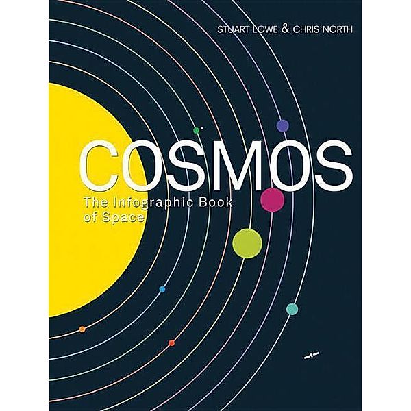 Cosmos: The Infographic Book of Space, Stuart Lowe, Chris North