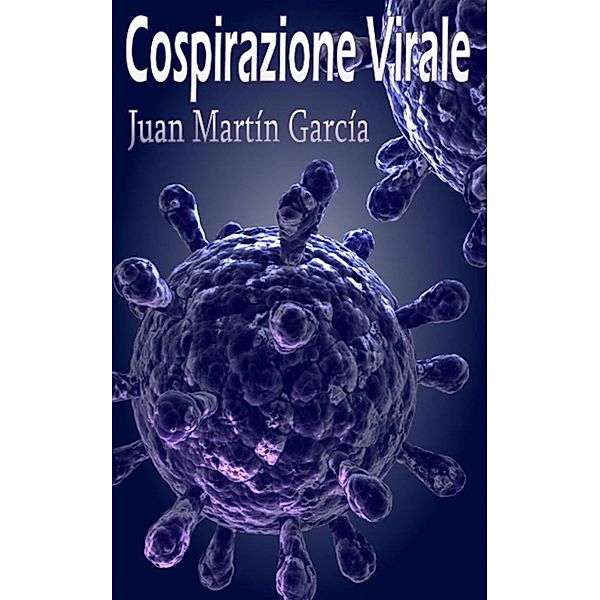 Cospirazione Virale / Babelcube Inc., Juan Martin Garcia