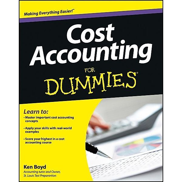 Cost Accounting For Dummies, Kenneth W. Boyd