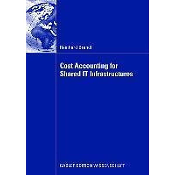 Cost Accounting for Shared IT Infrastructures, Reinhard Brandl