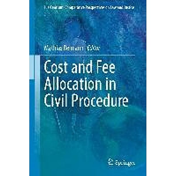 Cost and Fee Allocation in Civil Procedure / Ius Gentium: Comparative Perspectives on Law and Justice Bd.11