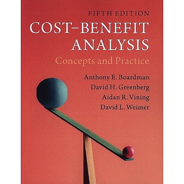 Cost-Benefit Analysis, Anthony E. Boardman, David H. Greenberg, Aidan R. Vining, David L. Weimer