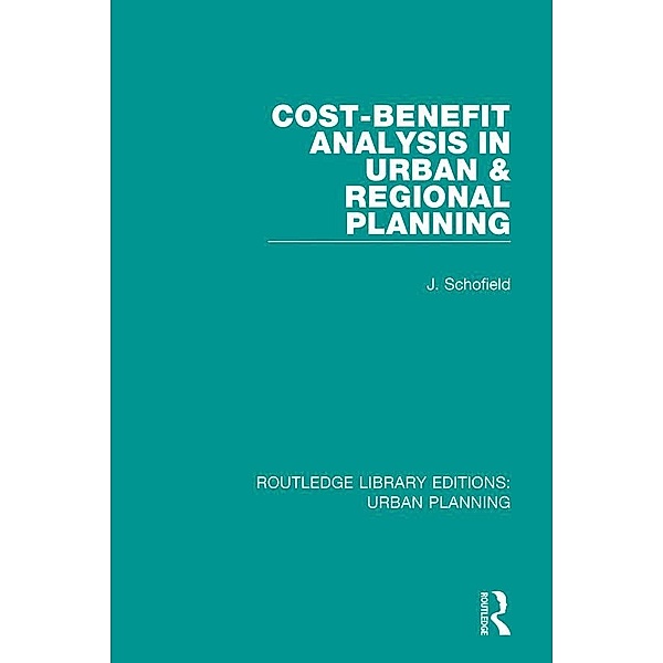 Cost-Benefit Analysis in Urban & Regional Planning, John Schofield