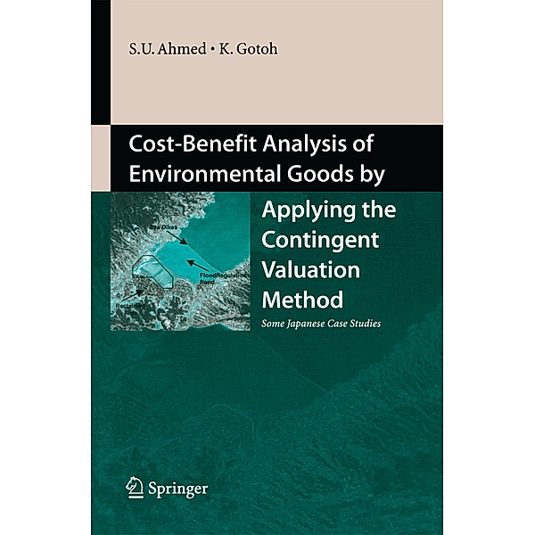 Cost-Benefit Analysis of Environmental Goods by Applying Contingent Valuation Method, Uddin Sarwar Ahmed, Keinosuke Gotoh