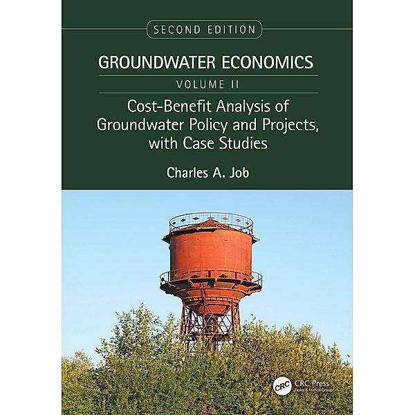 Cost-Benefit Analysis of Groundwater Policy and Projects, with Case Studies, Charles Job