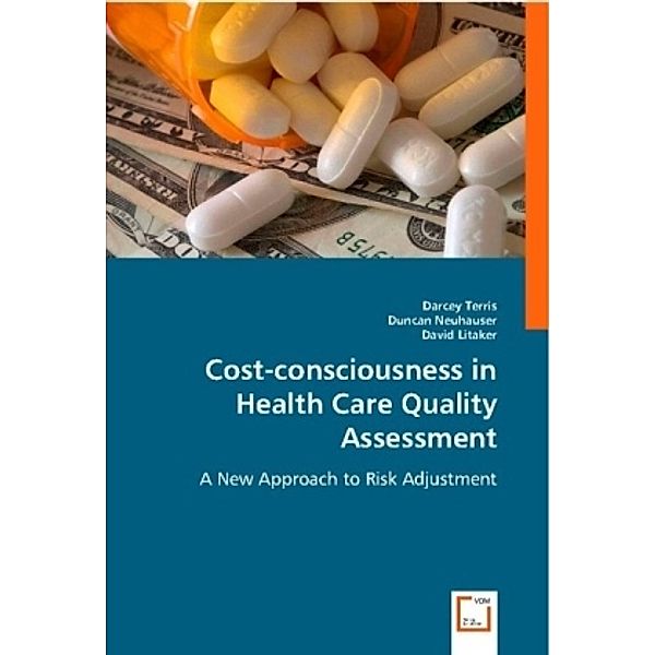 Cost-consciousness in Health Care Quality Assessment, Darcey Terris, Duncan Neuhauser, David Litaker