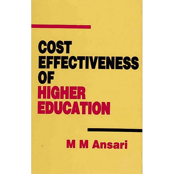 Cost Effectiveness of Higher Education: A Critical Assessment, M. Ansari