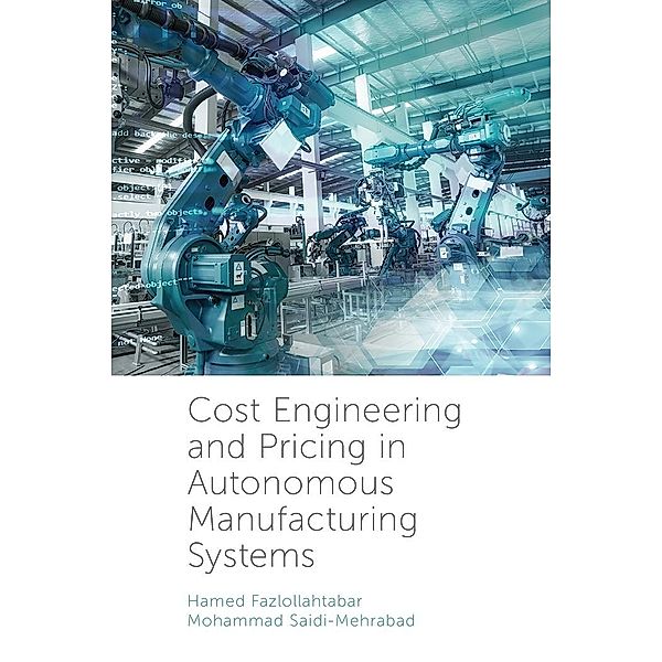 Cost Engineering and Pricing in Autonomous Manufacturing Systems, Hamed Fazlollahtabar