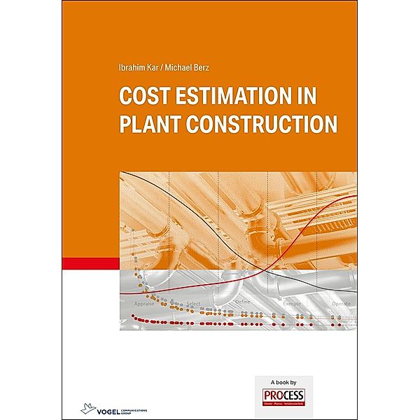 Cost Estimation in Plant Construction, Ibrahim Kar, Michael Berz