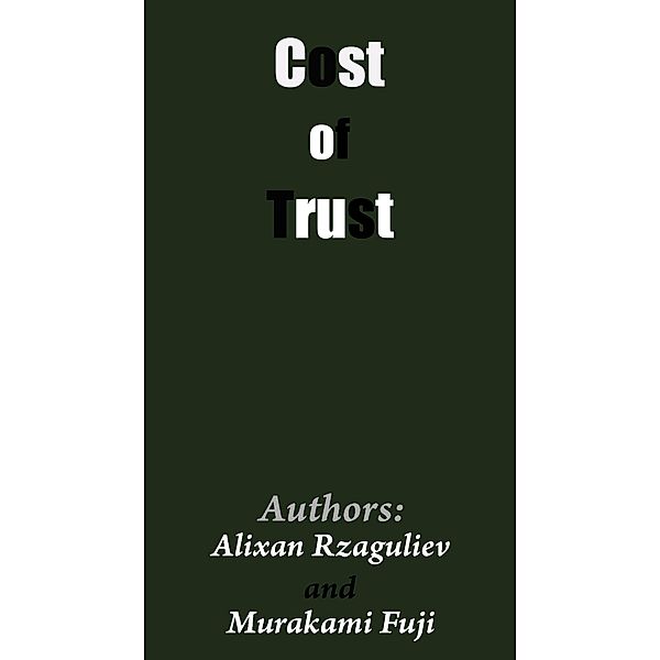 Cost of Trust, Alixan Rzaguliev, Murakami Fuji