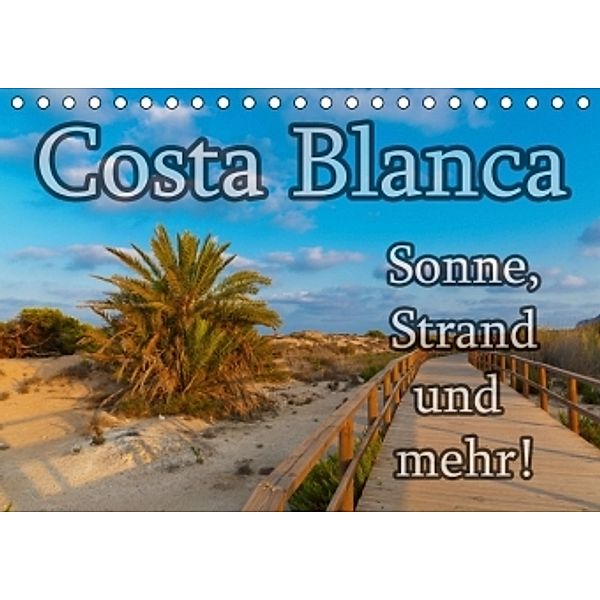 Costa Blanca - Sonne, Strand und mehr (Tischkalender 2016 DIN A5 quer), Jörg Sobottka