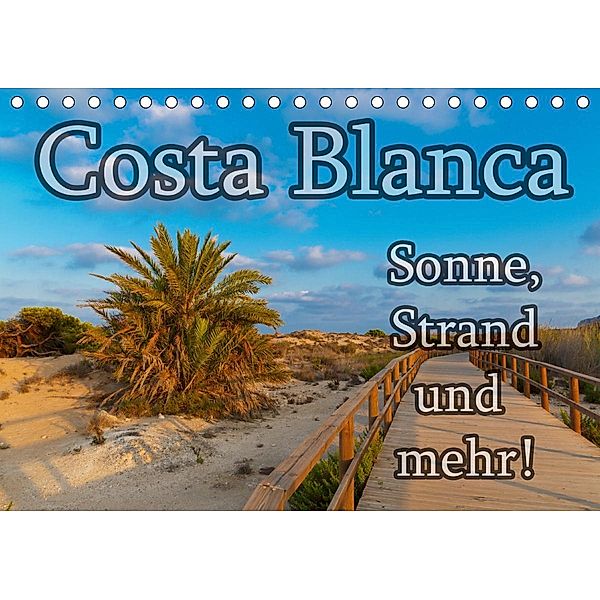 Costa Blanca - Sonne, Strand und mehr (Tischkalender 2021 DIN A5 quer), Jörg Sobottka