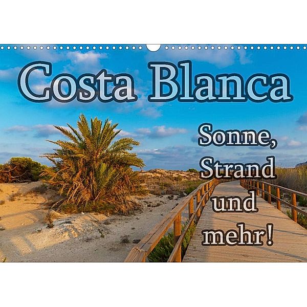 Costa Blanca - Sonne, Strand und mehr (Wandkalender 2023 DIN A3 quer), Jörg Sobottka