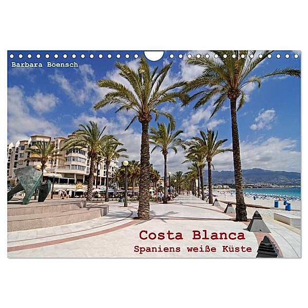 Costa Blanca - Spaniens weiße Küste (Wandkalender 2024 DIN A4 quer), CALVENDO Monatskalender, Barbara Boensch