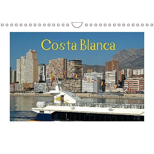 Costa Blanca (Wandkalender 2018 DIN A4 quer) Dieser erfolgreiche Kalender wurde dieses Jahr mit gleichen Bildern und akt, Atlantismedia