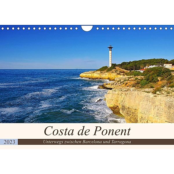 Costa de Ponent - Unterwegs zwischen Barcelona und Tarragona (Wandkalender 2023 DIN A4 quer), LianeM