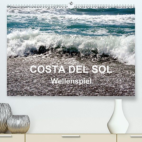 COSTA DEL SOL - Wellenspiel (Premium-Kalender 2020 DIN A2 quer)