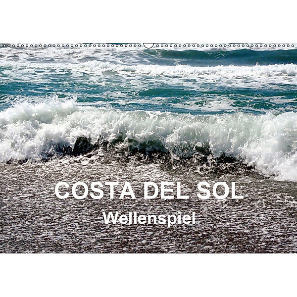 COSTA DEL SOL - Wellenspiel (Wandkalender 2019 DIN A2 quer), Art-Motiva