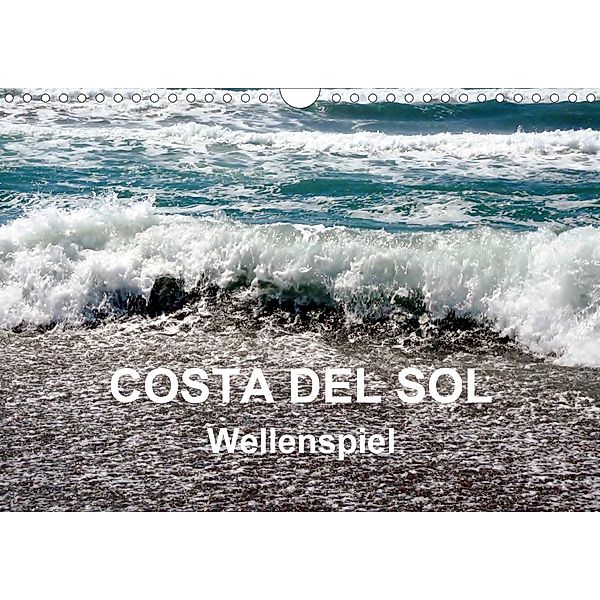 COSTA DEL SOL - Wellenspiel (Wandkalender 2021 DIN A4 quer), Art-Motiva