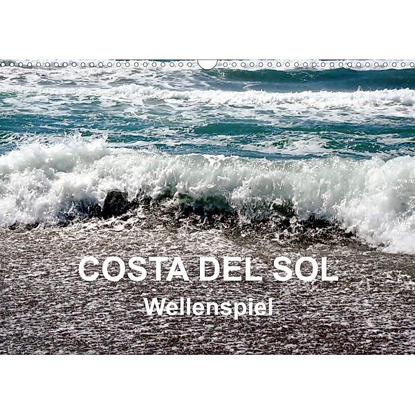 COSTA DEL SOL - Wellenspiel (Wandkalender 2023 DIN A3 quer), Art-Motiva