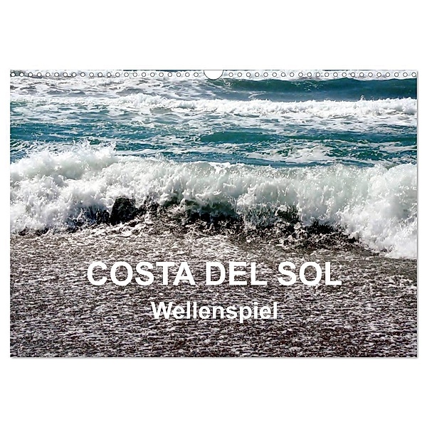 COSTA DEL SOL - Wellenspiel (Wandkalender 2024 DIN A3 quer), CALVENDO Monatskalender, Art-Motiva
