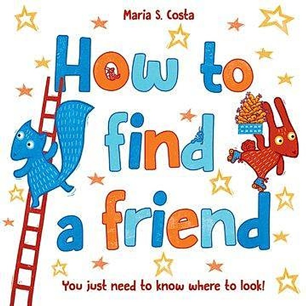 Costa, M: How to Find a Friend, Maria S. Costa