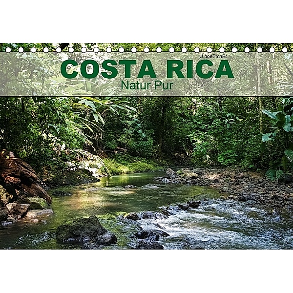 Costa Rica - Natur Pur (Tischkalender 2018 DIN A5 quer), U. Boettcher