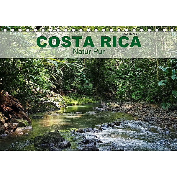 Costa Rica - Natur Pur (Tischkalender 2019 DIN A5 quer), U. Boettcher