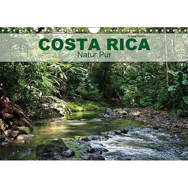 Costa Rica - Natur Pur (Wandkalender 2019 DIN A4 quer), U. Boettcher