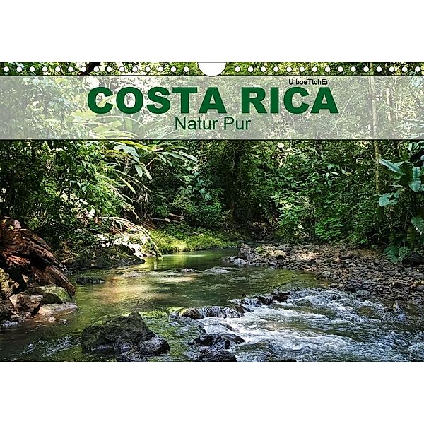 Costa Rica - Natur Pur (Wandkalender 2020 DIN A4 quer), U. Boettcher