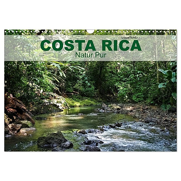 Costa Rica - Natur Pur (Wandkalender 2024 DIN A3 quer), CALVENDO Monatskalender, U boeTtchEr