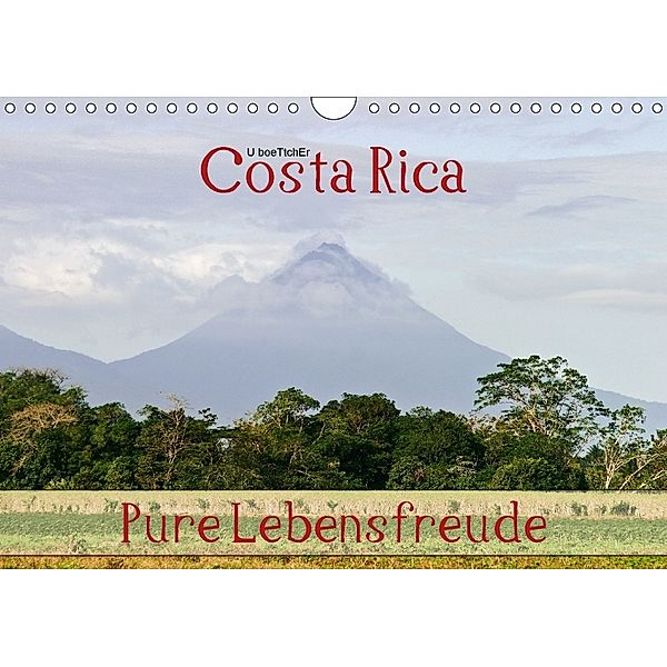 Costa Rica - Pure Lebensfreude (Wandkalender 2018 DIN A4 quer), U. Boettcher