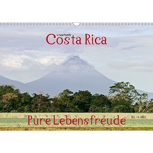 Costa Rica - Pure Lebensfreude (Wandkalender 2020 DIN A3 quer), U. Boettcher