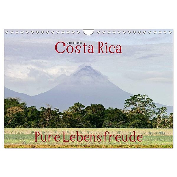 Costa Rica - Pure Lebensfreude (Wandkalender 2024 DIN A4 quer), CALVENDO Monatskalender, U boeTtchEr