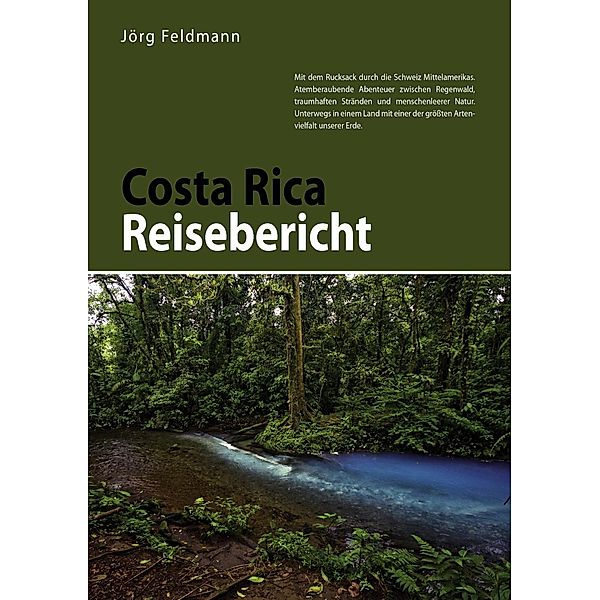Costa Rica Reisebericht, Jörg Feldmann
