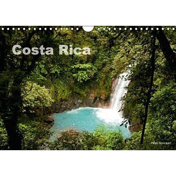 Costa Rica (Wandkalender 2016 DIN A4 quer), Peter Schickert