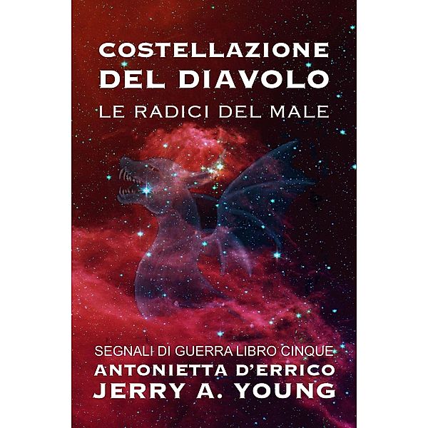 Costellazione del Diavolo: Le radici del male (Segnali di Guerra, #5) / Segnali di Guerra, Jerry A Young