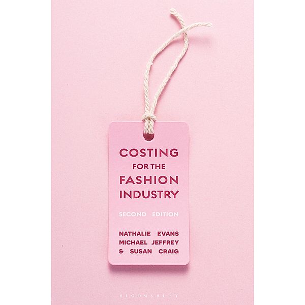 Costing for the Fashion Industry, Nathalie Evans, Michael Jeffrey, Susan Craig