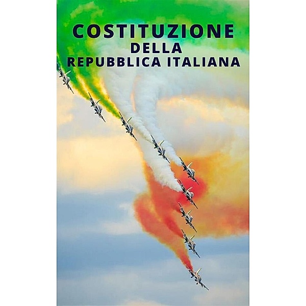 Costituzione della Repubblica Italiana, Repubblica Italiana