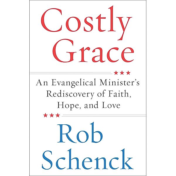 Costly Grace, Rob Schenck