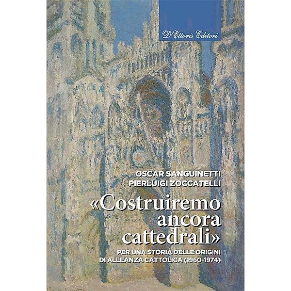 «Costruiremo ancora cattedrali», Oscar Sanguinetti, Pierluigi Zoccatelli