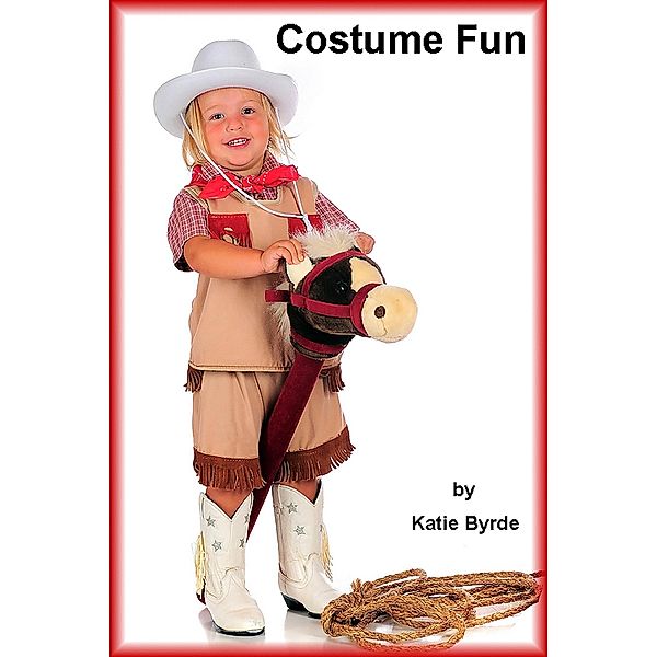 Costume Fun / Katie Byrde, Katie Byrde