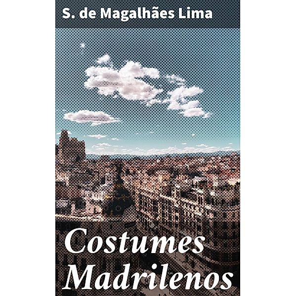 Costumes Madrilenos, S. de Magalhães Lima