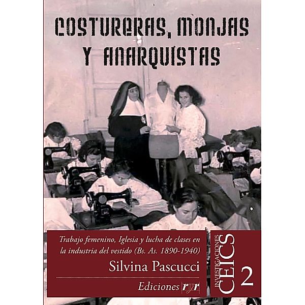 Costureras, monjas y anarquistas, Silvina Pascucci