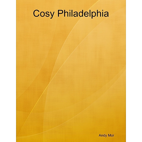 Cosy Philadelphia, Andy Mor