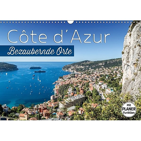 CÔTE D'AZUR Bezaubernde Orte (Wandkalender 2018 DIN A3 quer) Dieser erfolgreiche Kalender wurde dieses Jahr mit gleichen, Melanie Viola