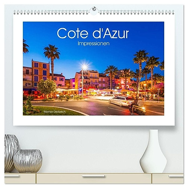 COTE D'AZUR Impressionen (hochwertiger Premium Wandkalender 2024 DIN A2 quer), Kunstdruck in Hochglanz, Werner Dieterich
